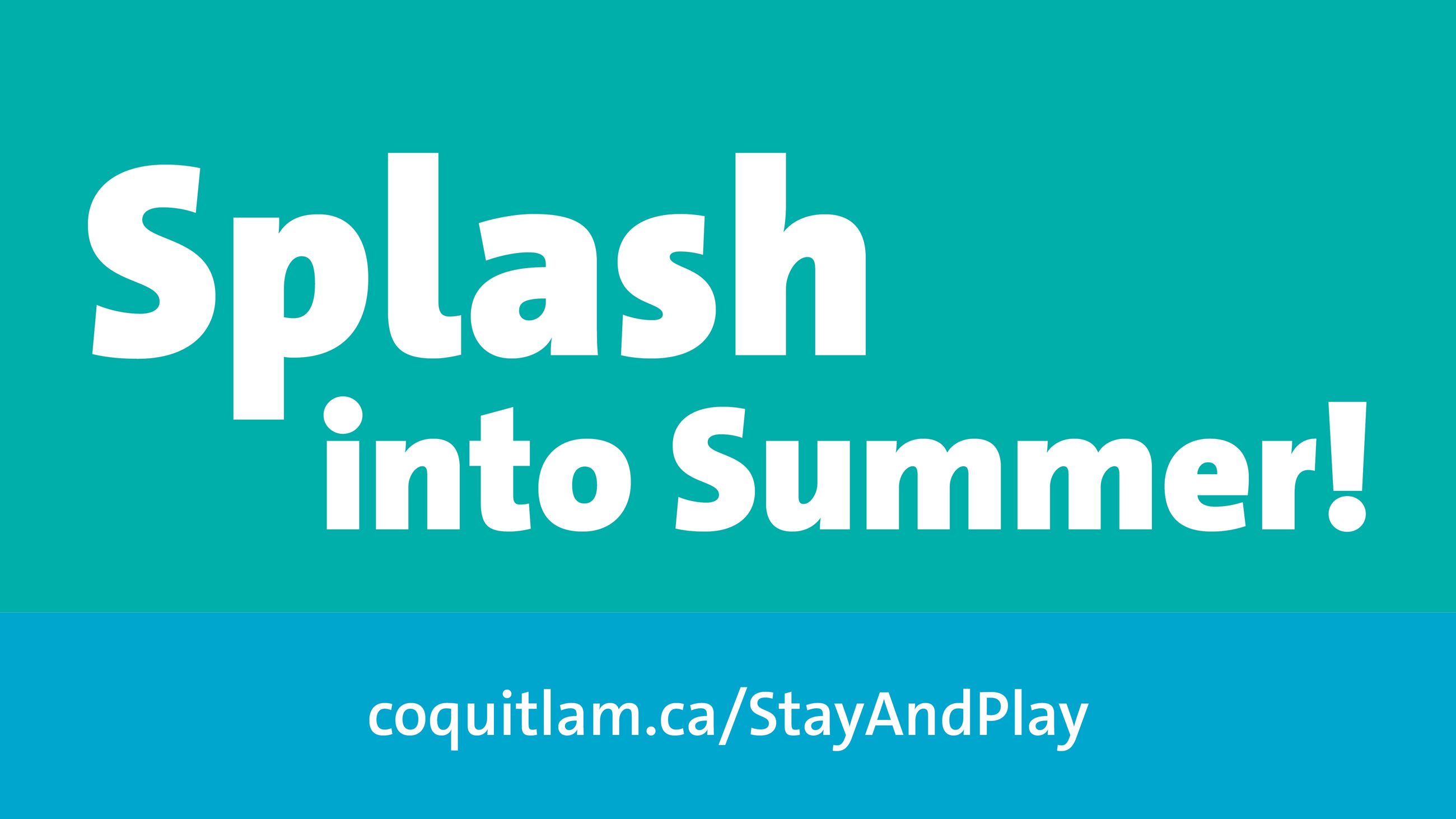 A graphic that reads Splash into Summer